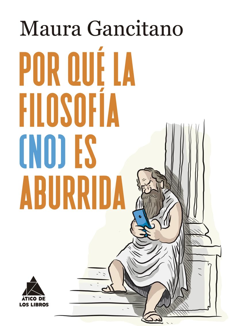 ¿Por qué la filosofía (no) es aburrida? (Ático de los Libros, Band 99) Philosophy