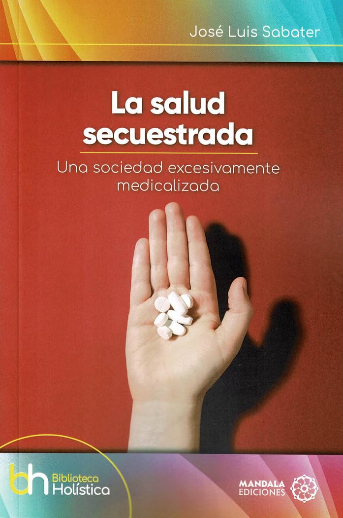 La salud secuestrada (biblioteca Holística, Band 59) Medicine