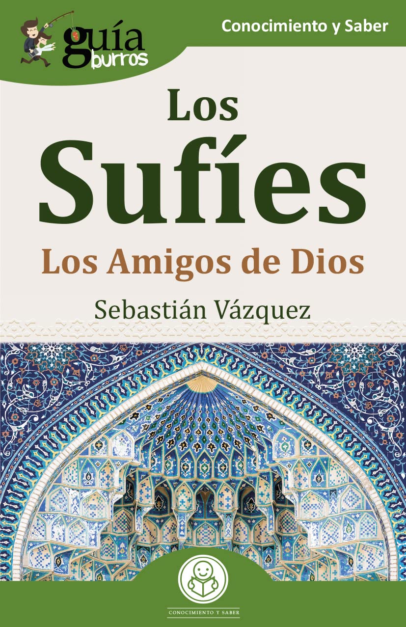 GuíaBurros: Los Sufíes: Los Amigos de Dios Religion & Esotericism