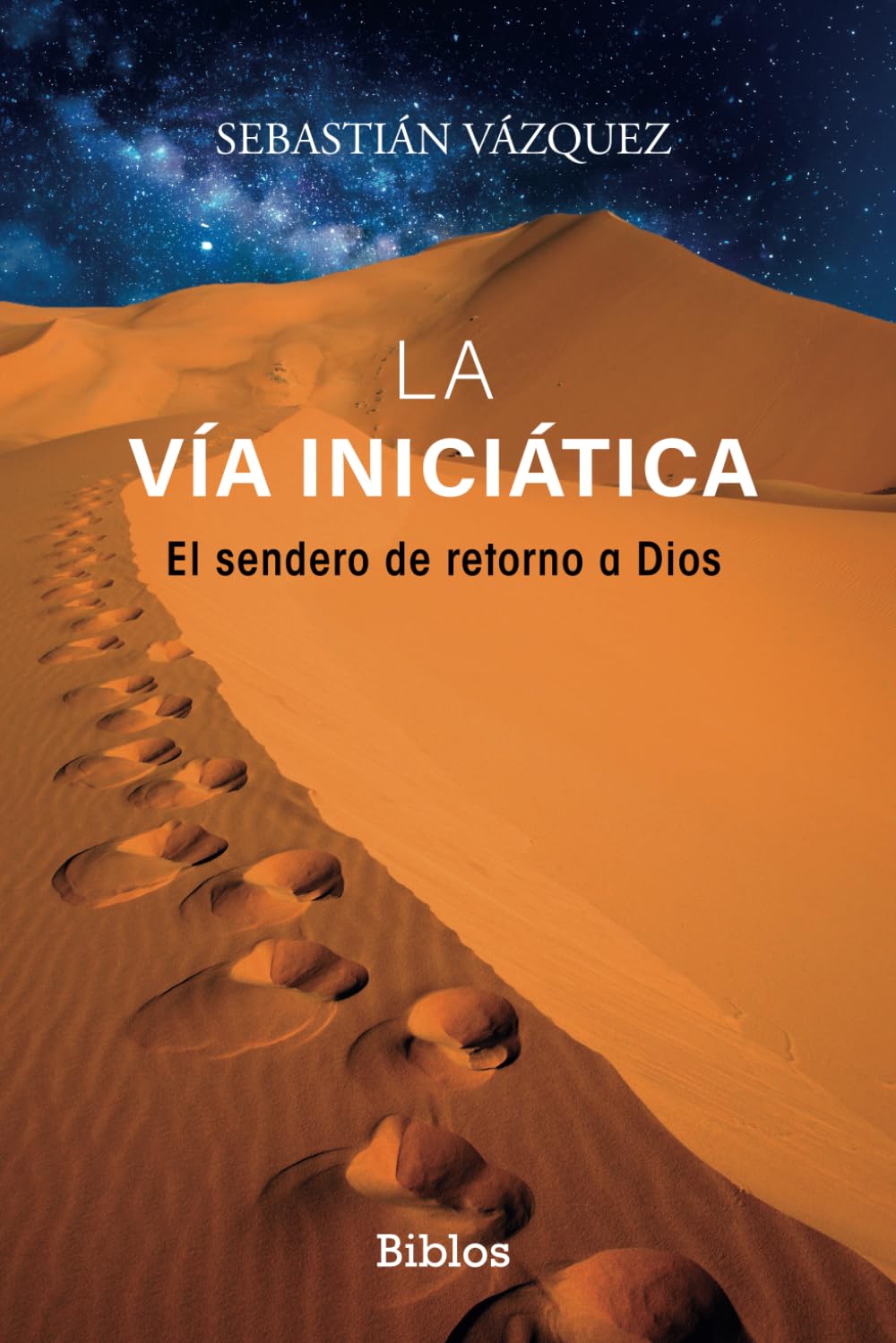 La Vía iniciática: El sendero de retorno a Dios (Biblos, Band 2) Philosophy