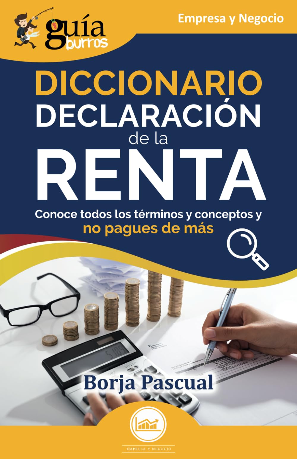 GuíaBurros: Diccionario Declaración de la Renta: Conoce todos los términos y conceptos y no pagues de más (Empresa y Negocio, Band 198) Business, Finance & Career