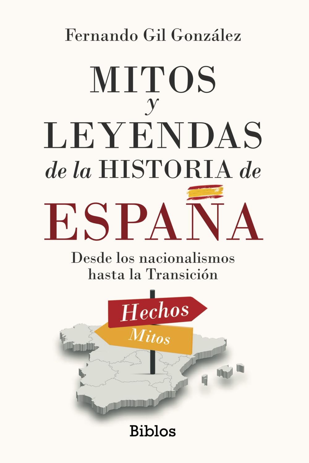 Mitos y leyendas de la Historia de España: Desde los nacionalismos hasta la Transición Social Sciences