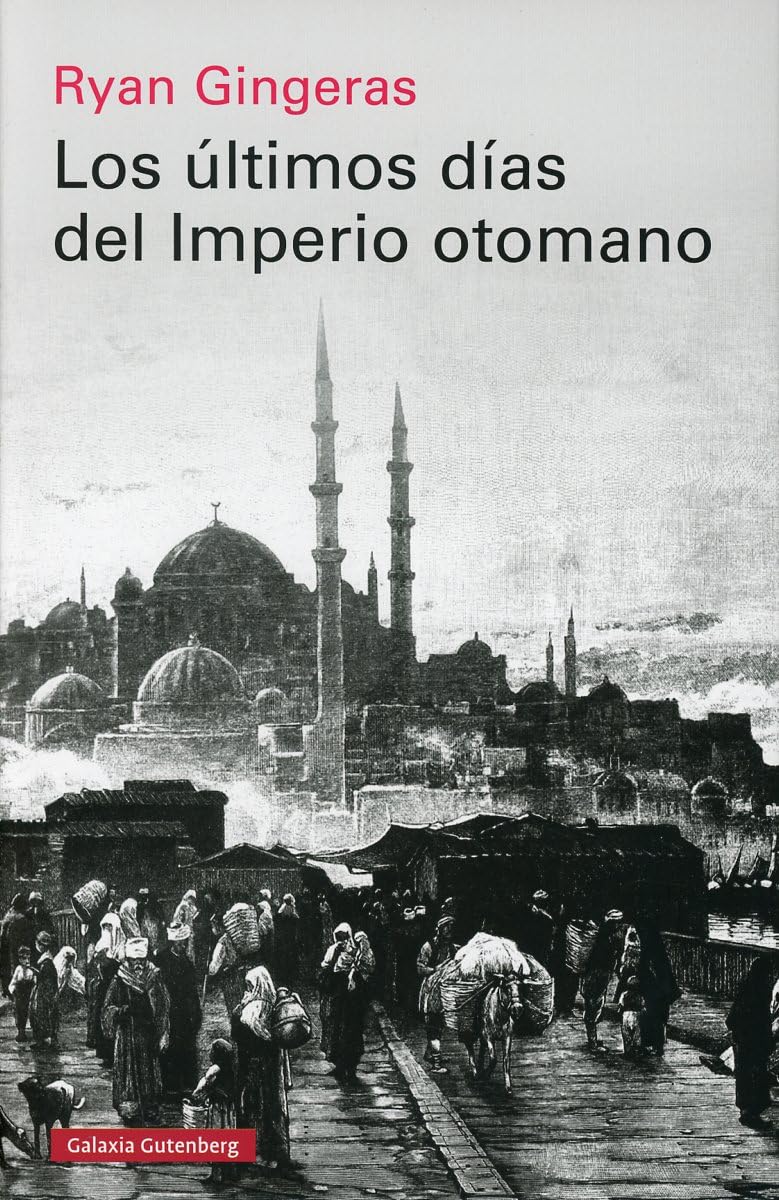 Los últimos días del Imperio otomano, 1918-1922 (Historia) Politics & History