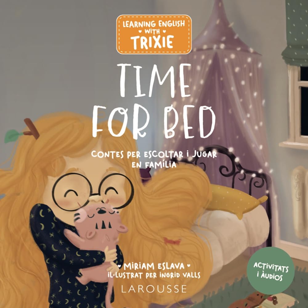 Learning English with Trixie. Time for Bed: Contes per escoltar i jugar en família (LAROUSSE - Infantil / Juvenil - Catalán - A partir de 3 años) Media & Communication