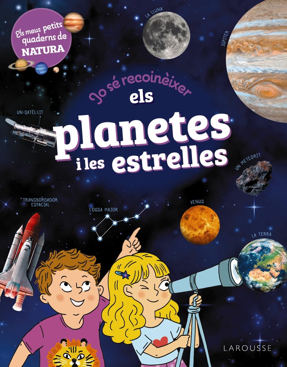 Jo sé reconèixer els planetes i les estrelles: Els meus petits quaderns de natura (LAROUSSE - Infantil / Juvenil - Catalán - A partir de 5/6 años) Natural Sciences