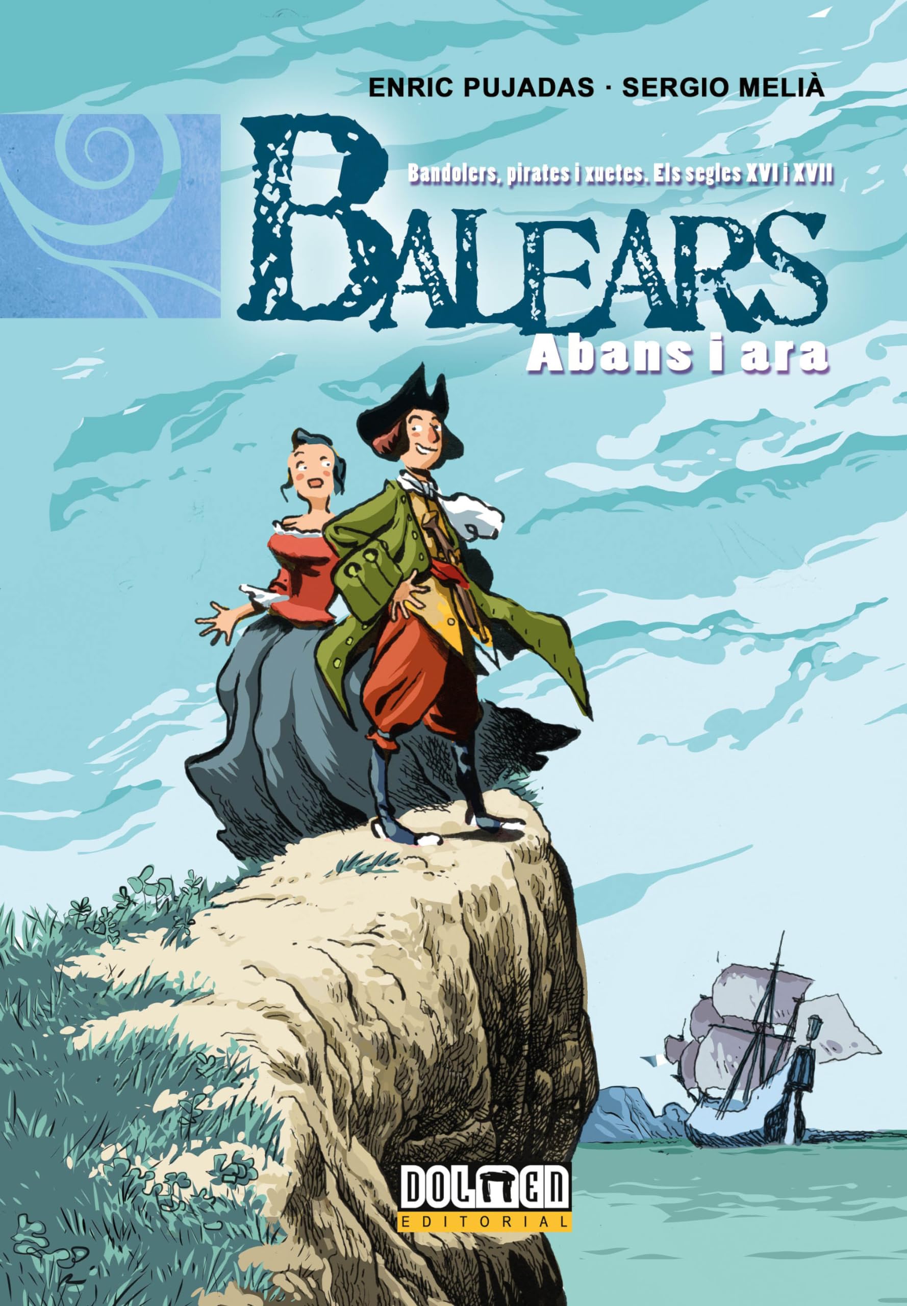 BALEARS ABANS I ARA: Bandolers, pirates i xuetes. Els segles XVI i XVII: VOL. 10 Manga