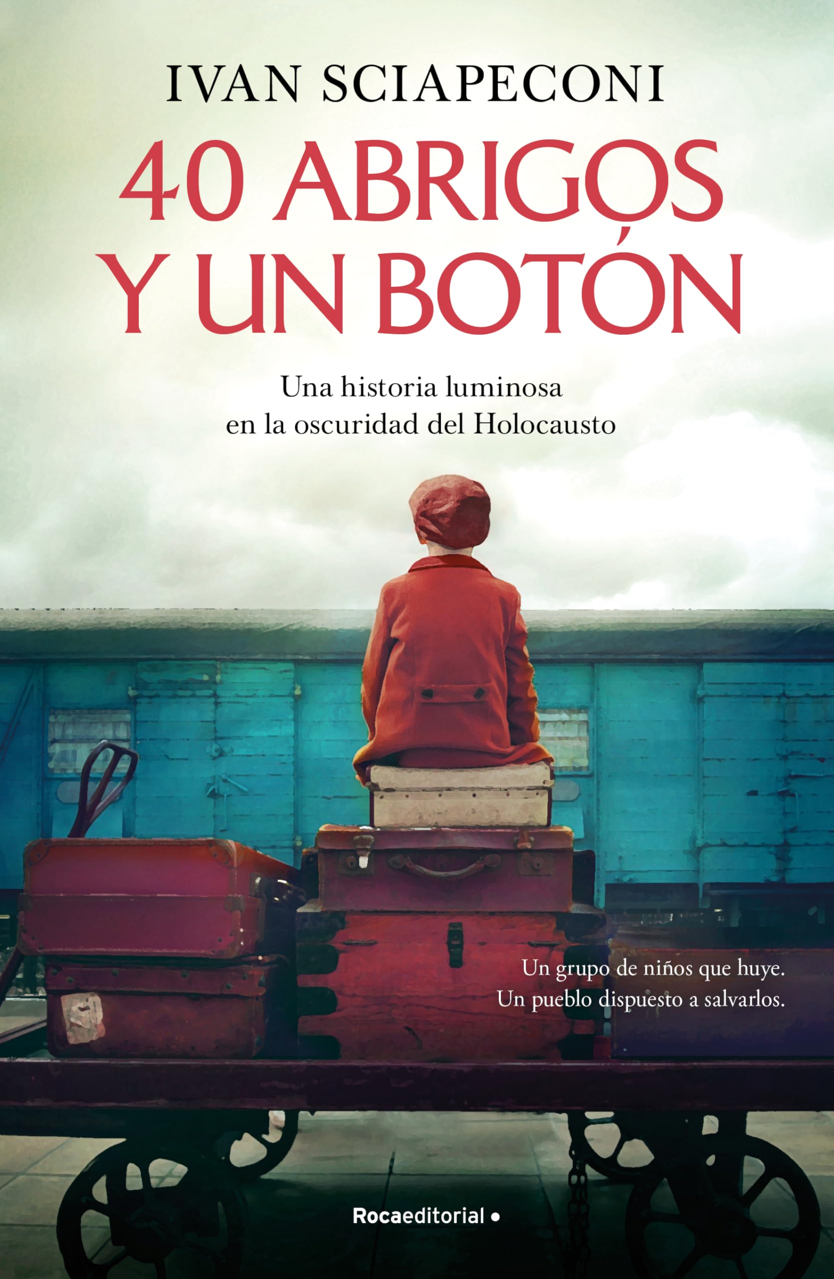 40 Abrigos Y Un Botón: Una Historia Luminosa En La Oscuridad del Holocausto / / 40 Coats and a Button. a Luminous Story Amid the Darkness of the Holocaust Historical Fiction
