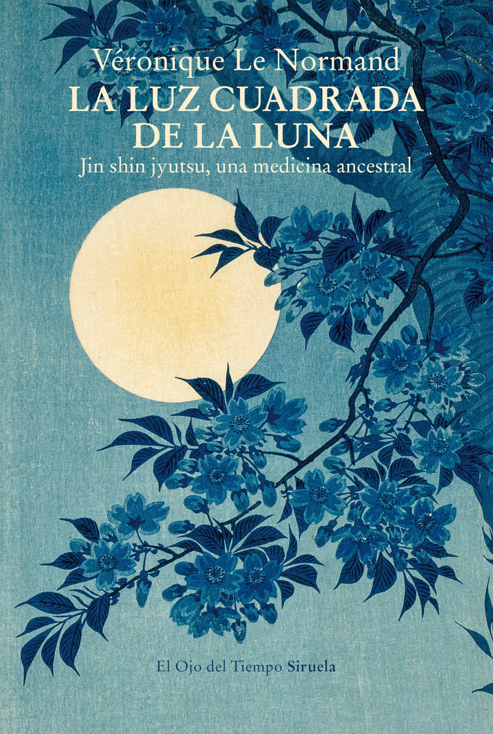 La luz cuadrada de la luna: Jin shin jyutsu, una medicina ancestral (El Ojo del Tiempo, Band 149) Health, Nutrition & Fitness