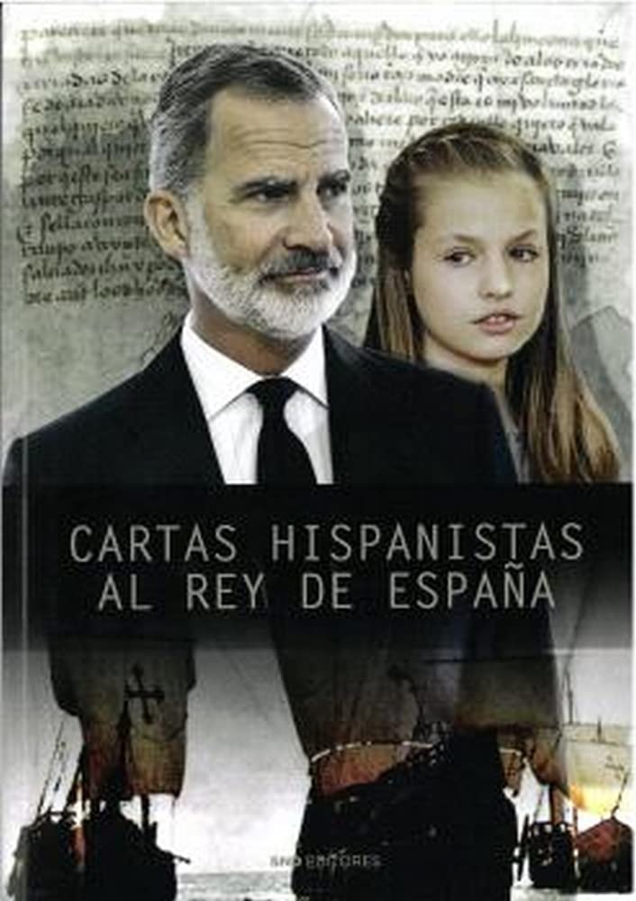 Cartas hispanistas al Rey de España Politics & History