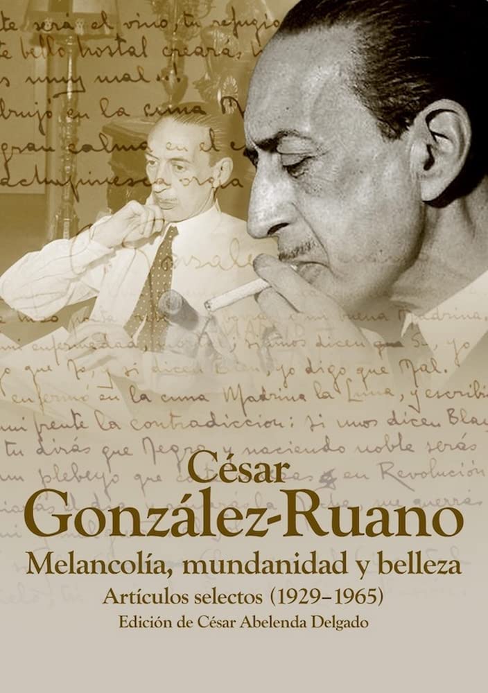 César González Ruano. Melancolía, mundanidad y belleza: Artículos selectos (1925-1965) book