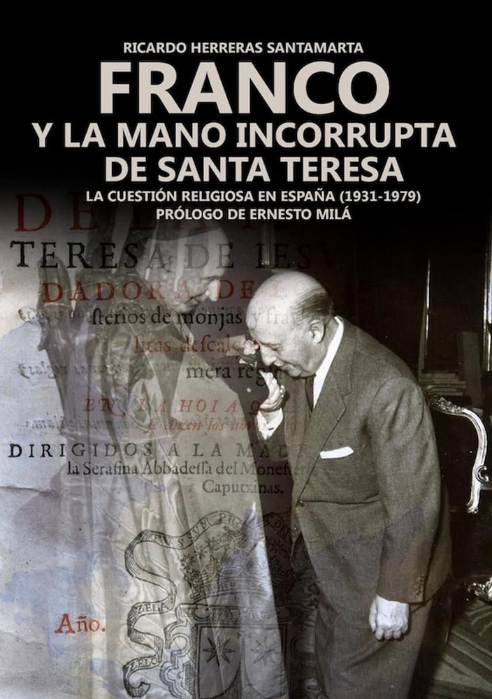 Franco y la mano incorrupta de Santa Teresa Religion & Esotericism