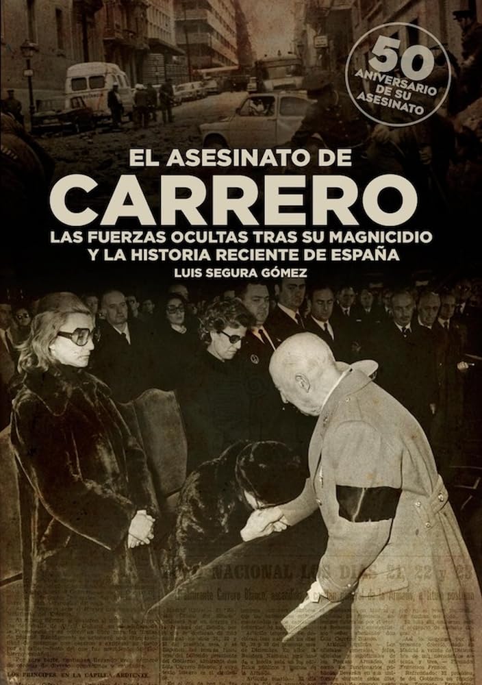 El asesinato de Carrero (Historia) Politics & History