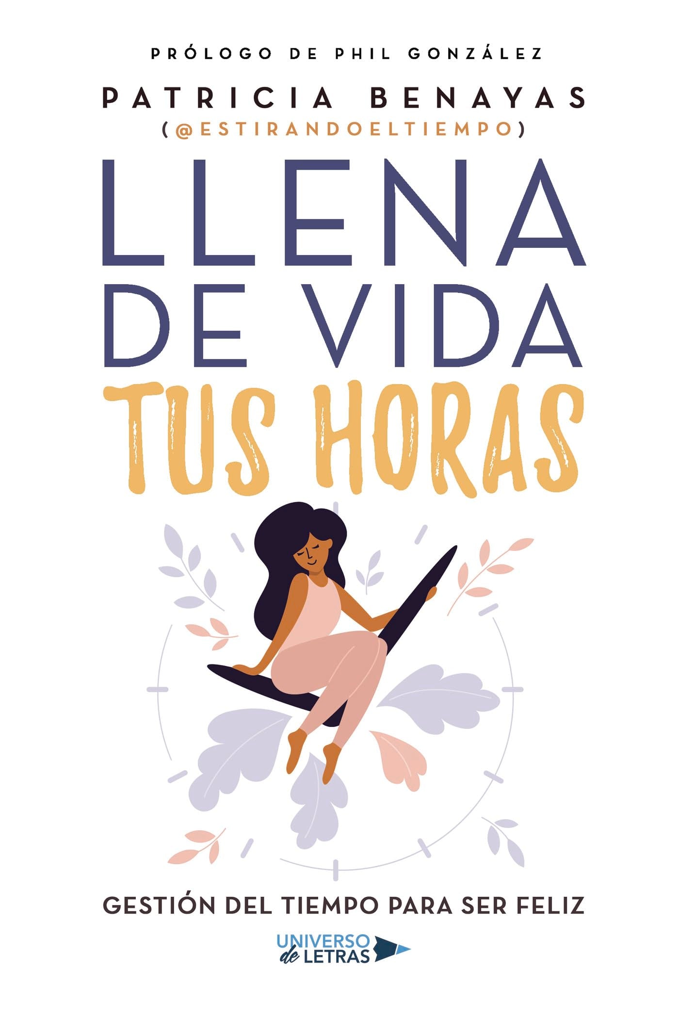 Llena de vida tus horas: Gestión del tiempo para ser feliz book