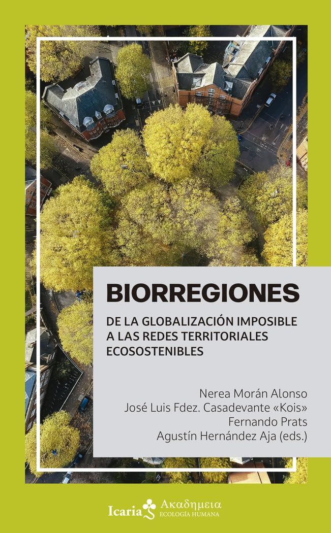 Biorregiones: De la globalización imposible a las redes territoriales ecosostenibles book