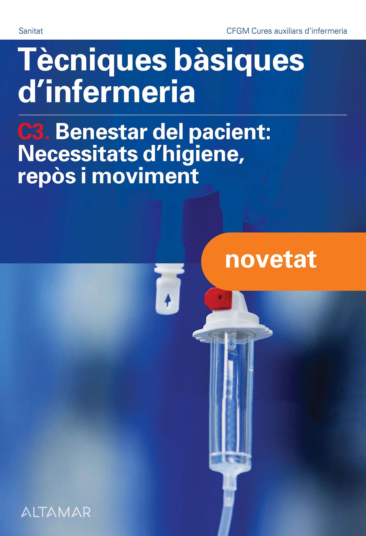 Tècniques bàsiques d'infermeria, C3: Benestar del pacient: Necessitats d higiene, repòs i moviment book