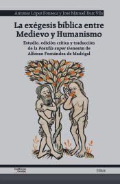 La exégesis bíblica entre Medievo y Humanismo: Estudio, edición crítica y traducción de la Postilla super Genesim de Alfonso Fernández de Madrigal (Hitos) Philosophy