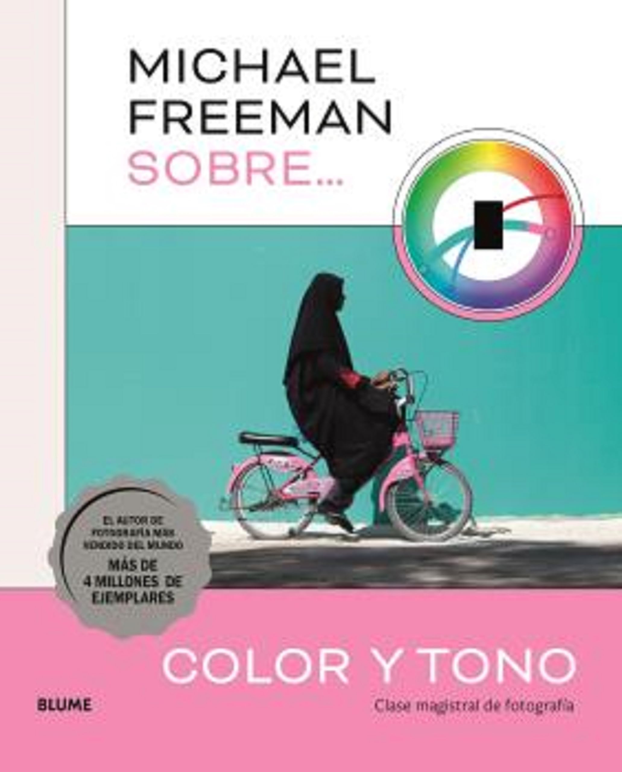 Michael Freeman sobre color y tono: Clase magistral de fotografía book
