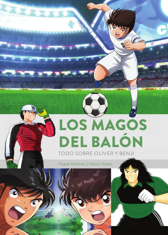 LOS MAGOS DEL BALON TODO SOBRE OLIVER Y BENJI 1 book