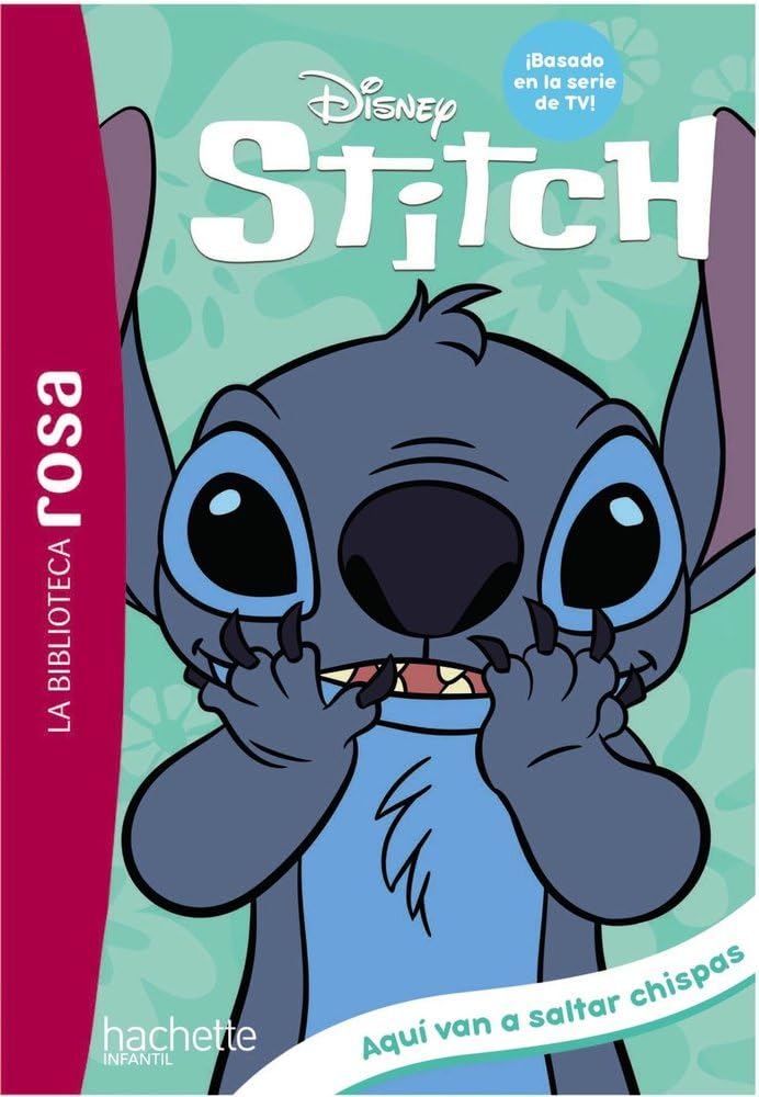 La Biblioteca Rosa. Stitch, 5. Aquí van a saltar chispas (Hachette INFANTIL) Novels & Short Stories