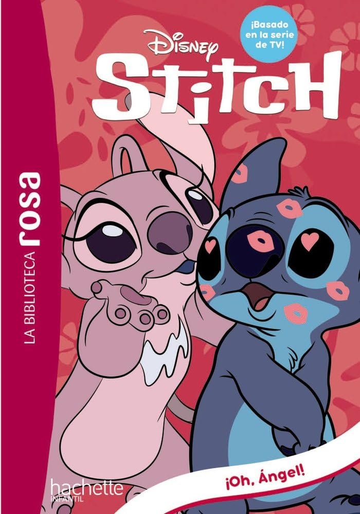 La Biblioteca Rosa. Stitch, 6. ¡Oh, Ángel! (Hachette INFANTIL) Novels & Short Stories