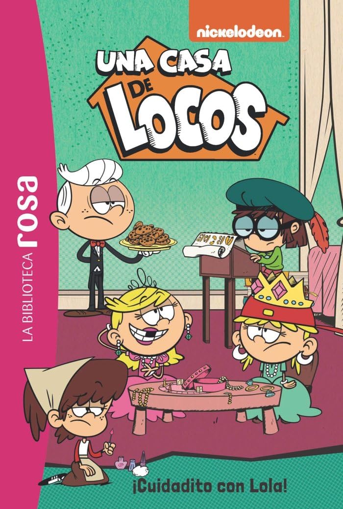 La biblioteca rosa. Una casa de locos, 10. ¡Cuidadito con Lola! book