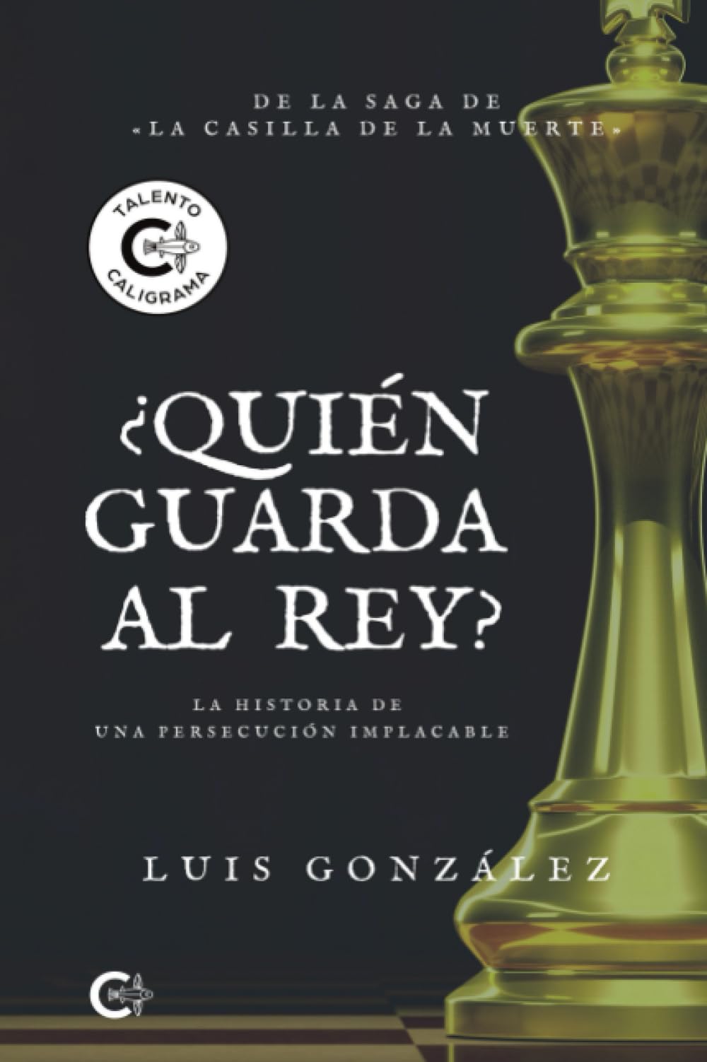 ¿Quién guarda al rey?: La historia de una persecución implacable. De la saga de «La casilla de la muerte» Historical Fiction