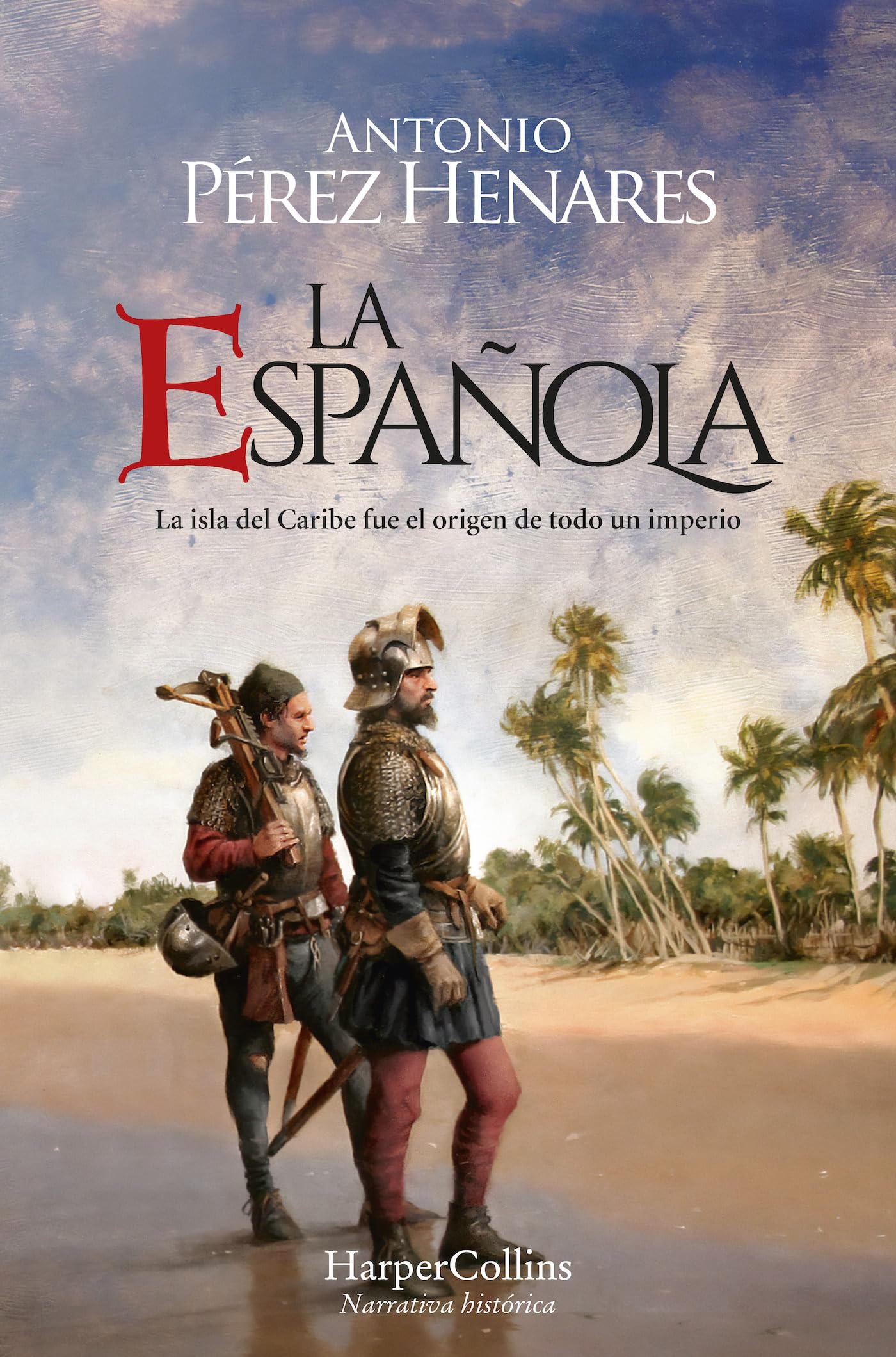 La Española: La isla del Caribe fue el origen de todo un imperio. (HarperBolsillo) Action & Adventure