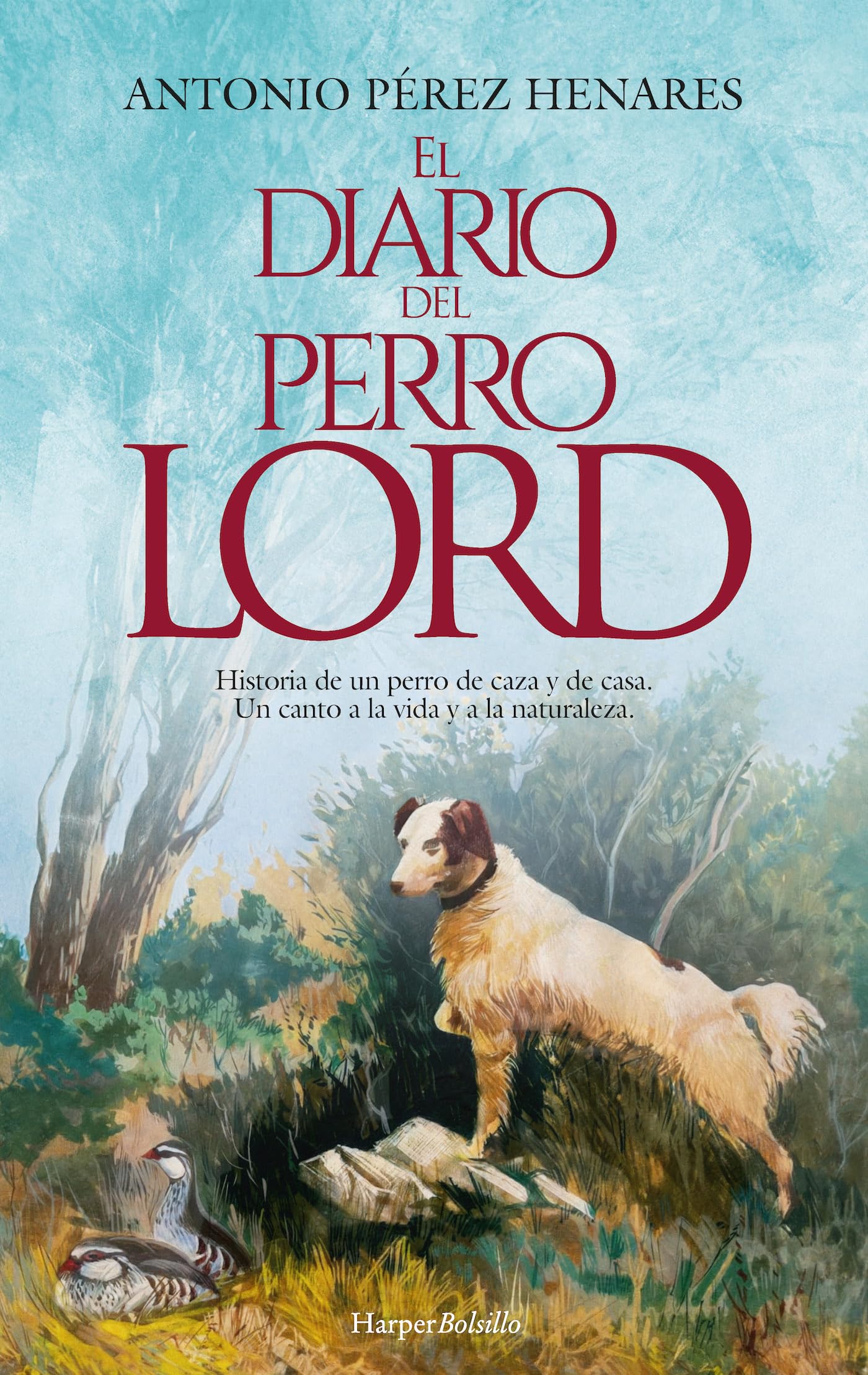 El diario del perro Lord: Historia de un perro de caza y de casa. Un canto a la vida y a la naturaleza. Personalities Books