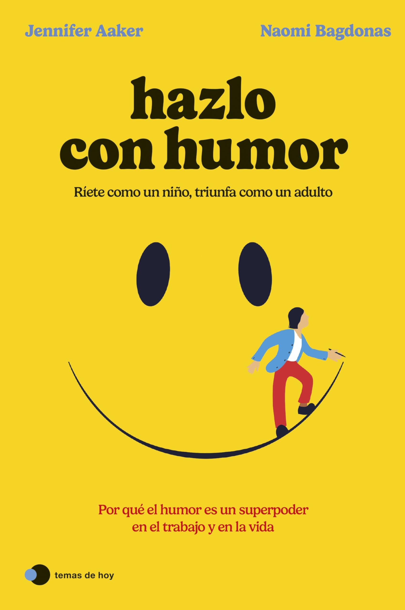 Hazlo con humor: Por qué el humor es un superpoder en el trabajo y en la vida (Aprender hoy) Business, Finance & Career
