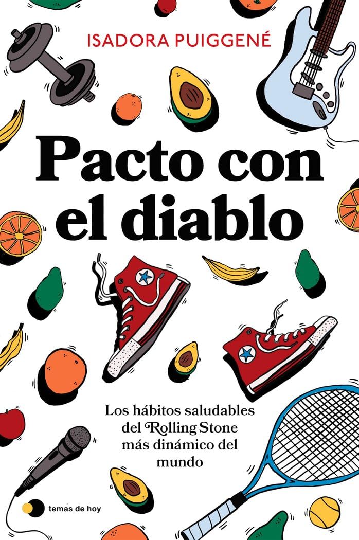 Pacto con el diablo: Los hábitos saludables del Rolling Stone más dinámico del mundo (Vivir hoy) Business, Finance & Career