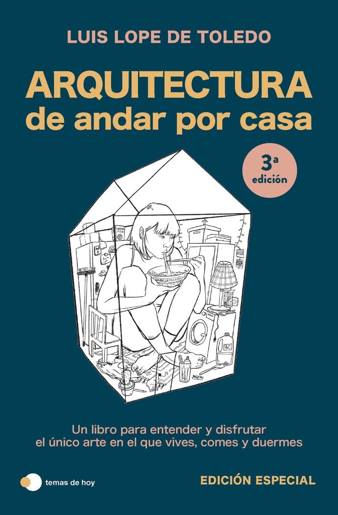 Arquitectura de andar por casa (edición especial): Un libro para entender y disfrutar el único arte en el que vives, comes y duermes (Aprender hoy) Books