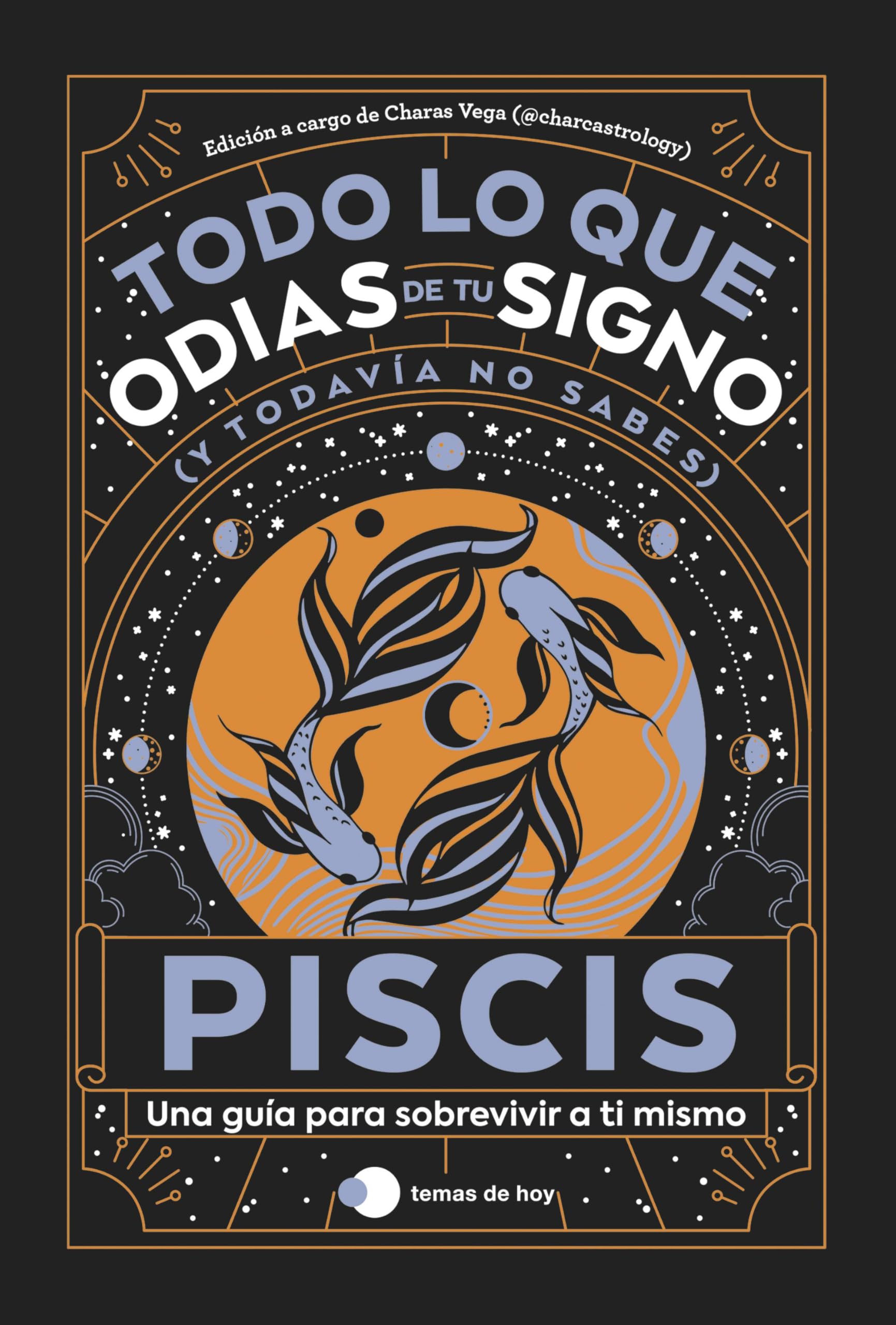 Piscis: Todo lo que odias de tu signo y todavía no sabes Second hand books on Religion & Esotericism