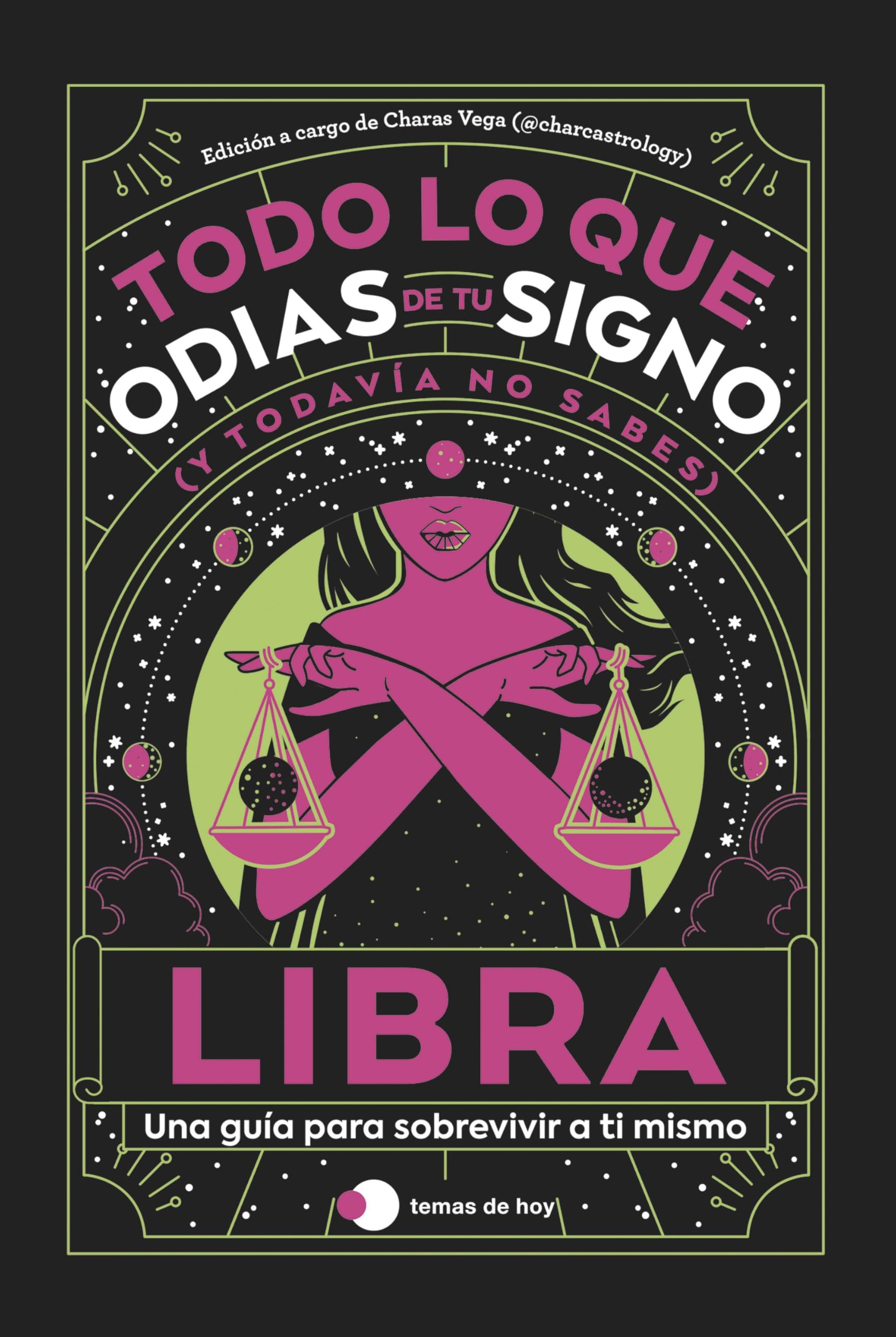 Libra: Todo lo que odias de tu signo y todavía no sabes (Voces de hoy) Religion & Esotericism