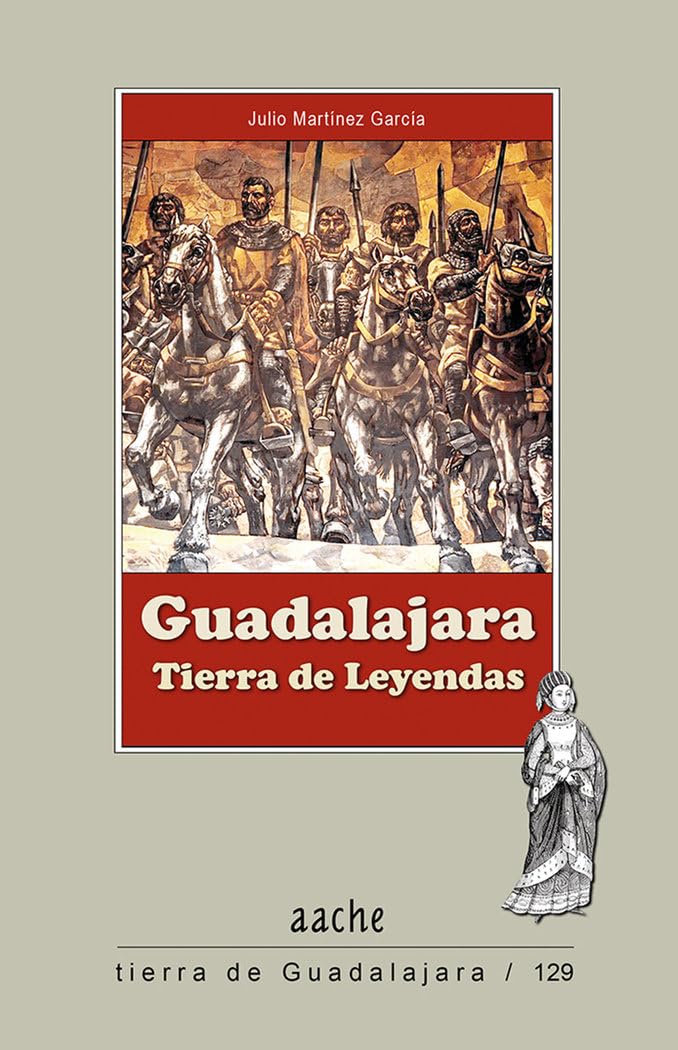 Guadalajara, tierra de leyendas (Tierra de Guadalajara, Band 129) Social Sciences