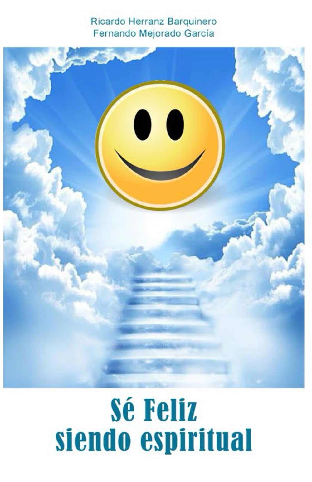 Se Feliz siendo espiritual (Letras Mayusculas, Band 77) Self-help