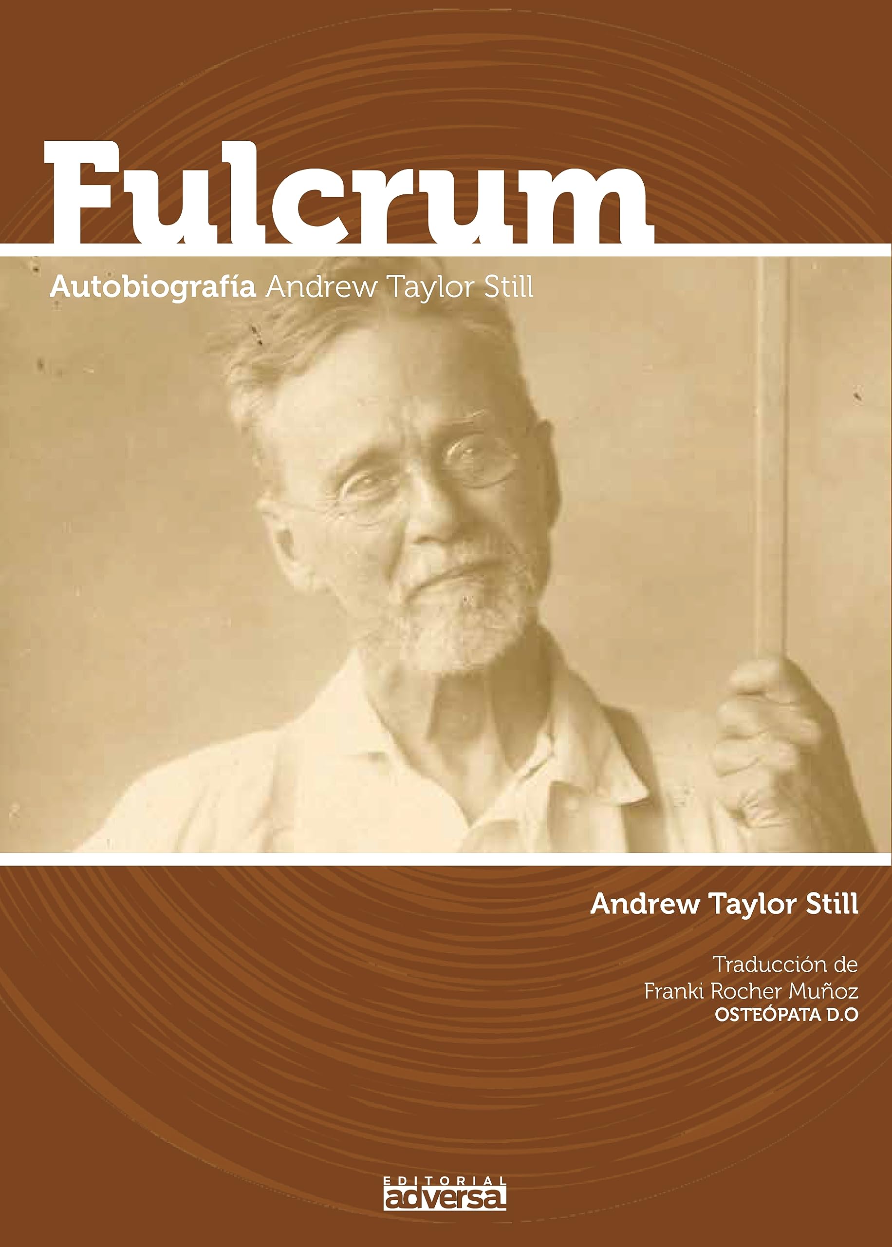 Autobiografía de Andrew Taylor Still Medicine
