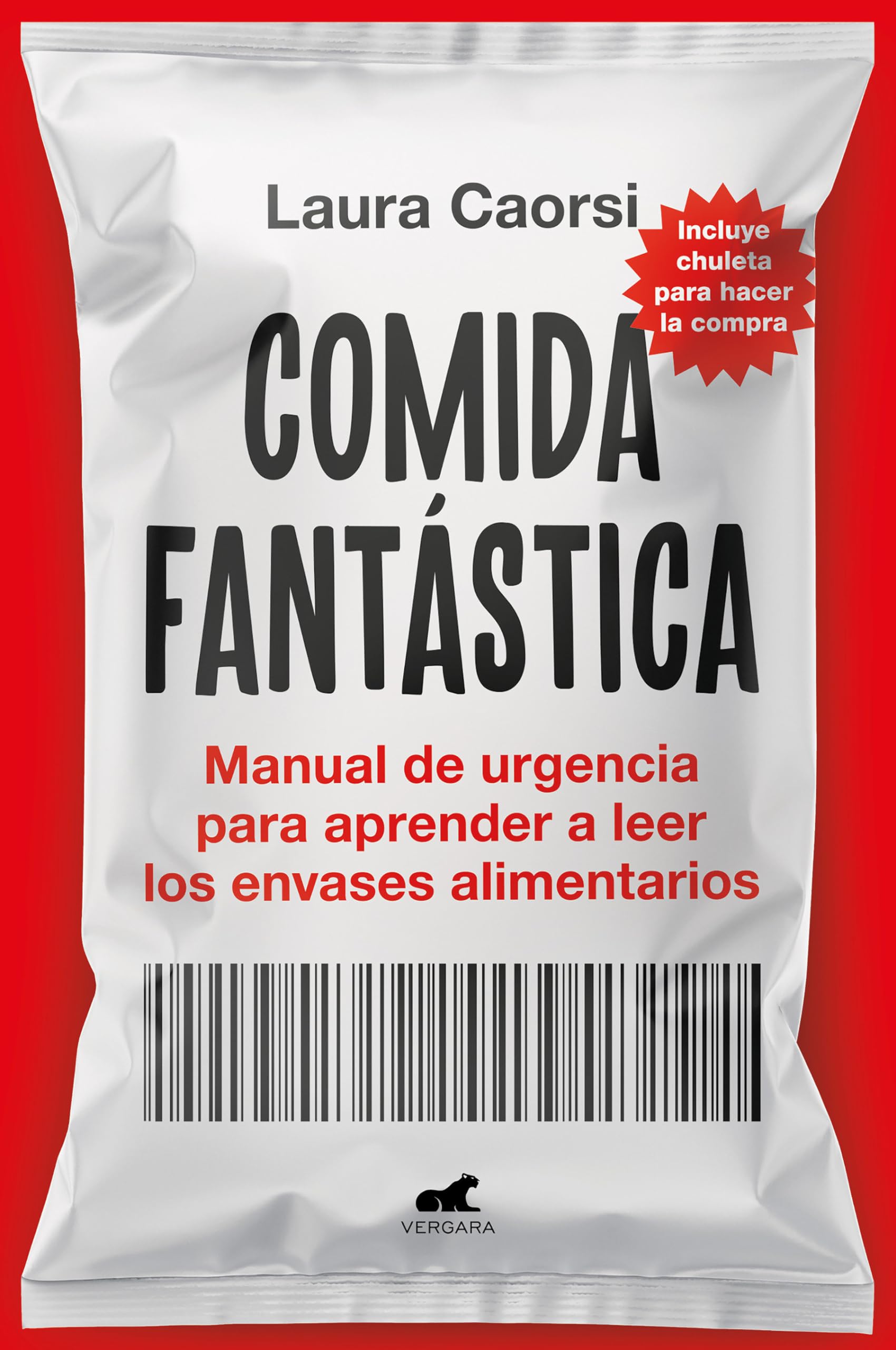 Comida fantástica: Manual de urgencia para aprender a leer los envases alimentarios (Vergara) Medicine
