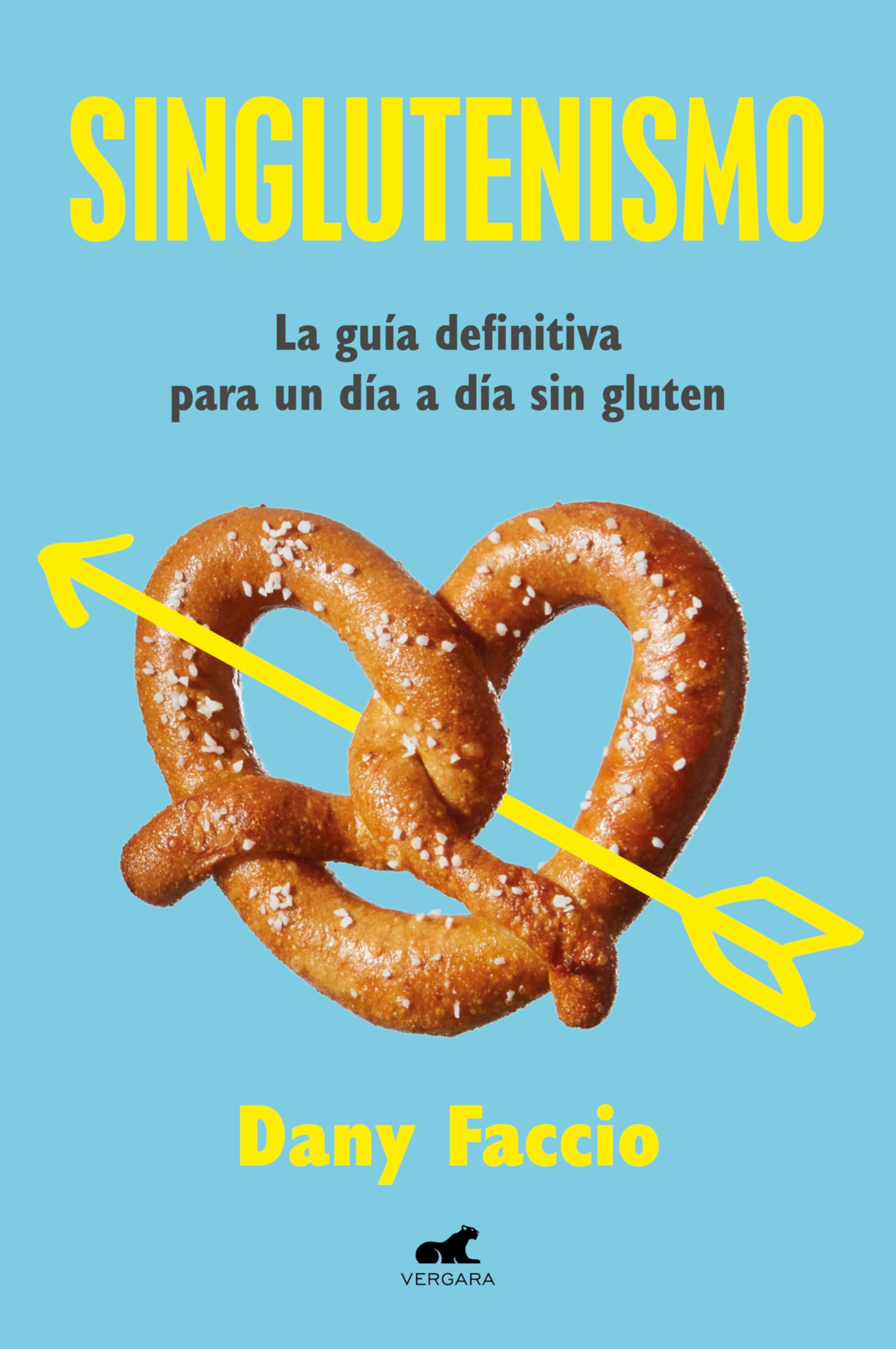 Singluteismo / Glutenfreeism: La guía definitiva para un día a día sin gluten / The Ultimate Guide for a Gluten-Free Daily Life book