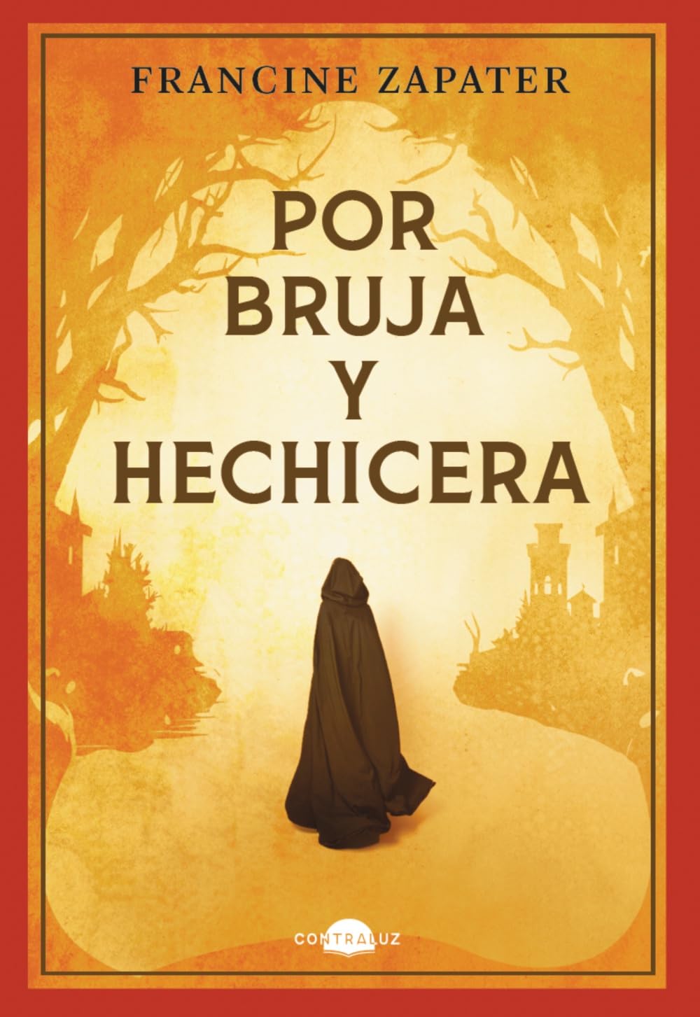 Por bruja y hechicera (Contraluz) Historical Fiction