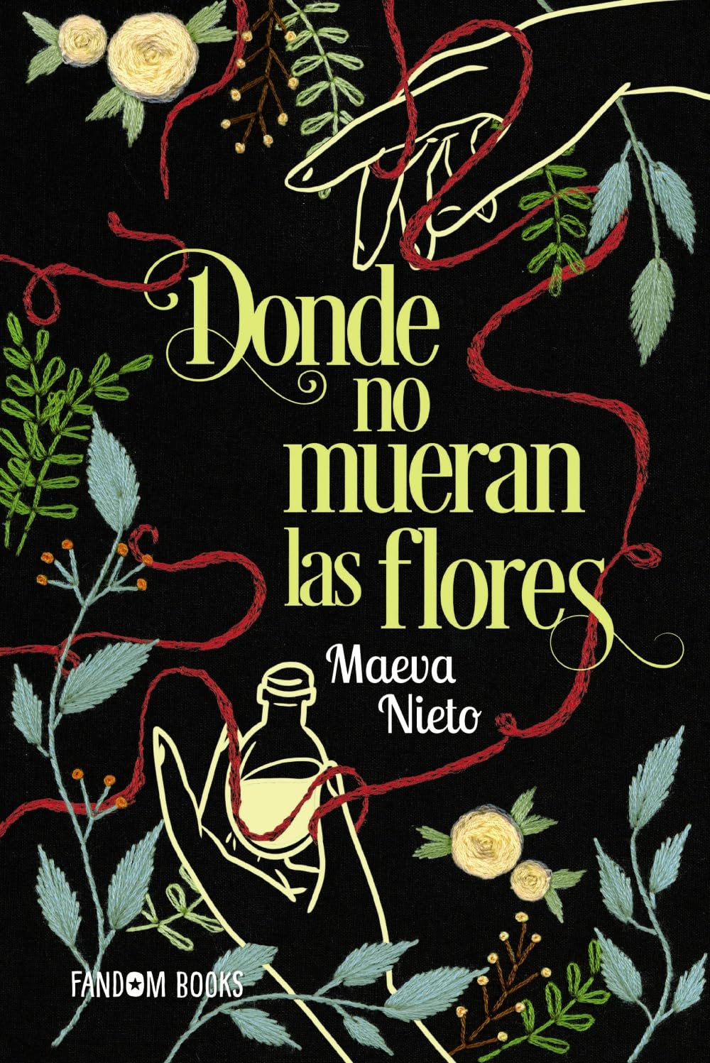 Donde no mueran las flores: II Premio Famdom Books de novela juvenil book