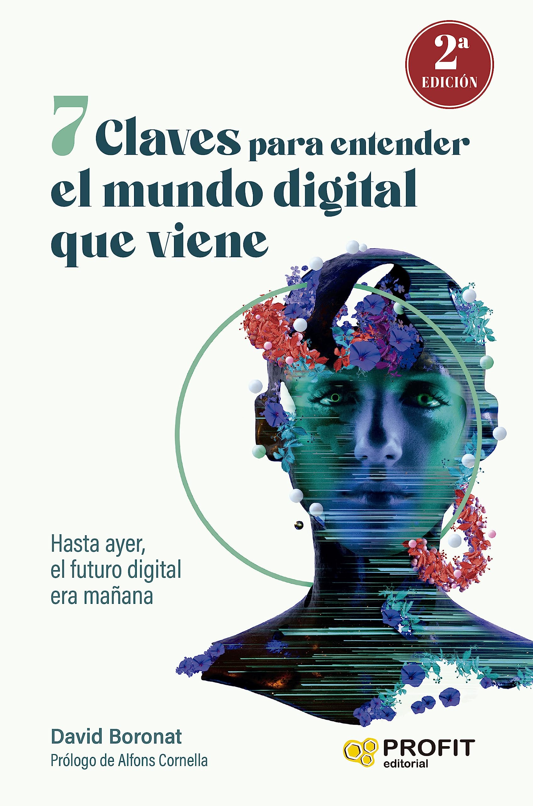 7 claves para entender el mundo digital que viene / 7 Keys for Understanding the Future Digital World: Hasta Ayer, El Futuro Digital Era Manana book