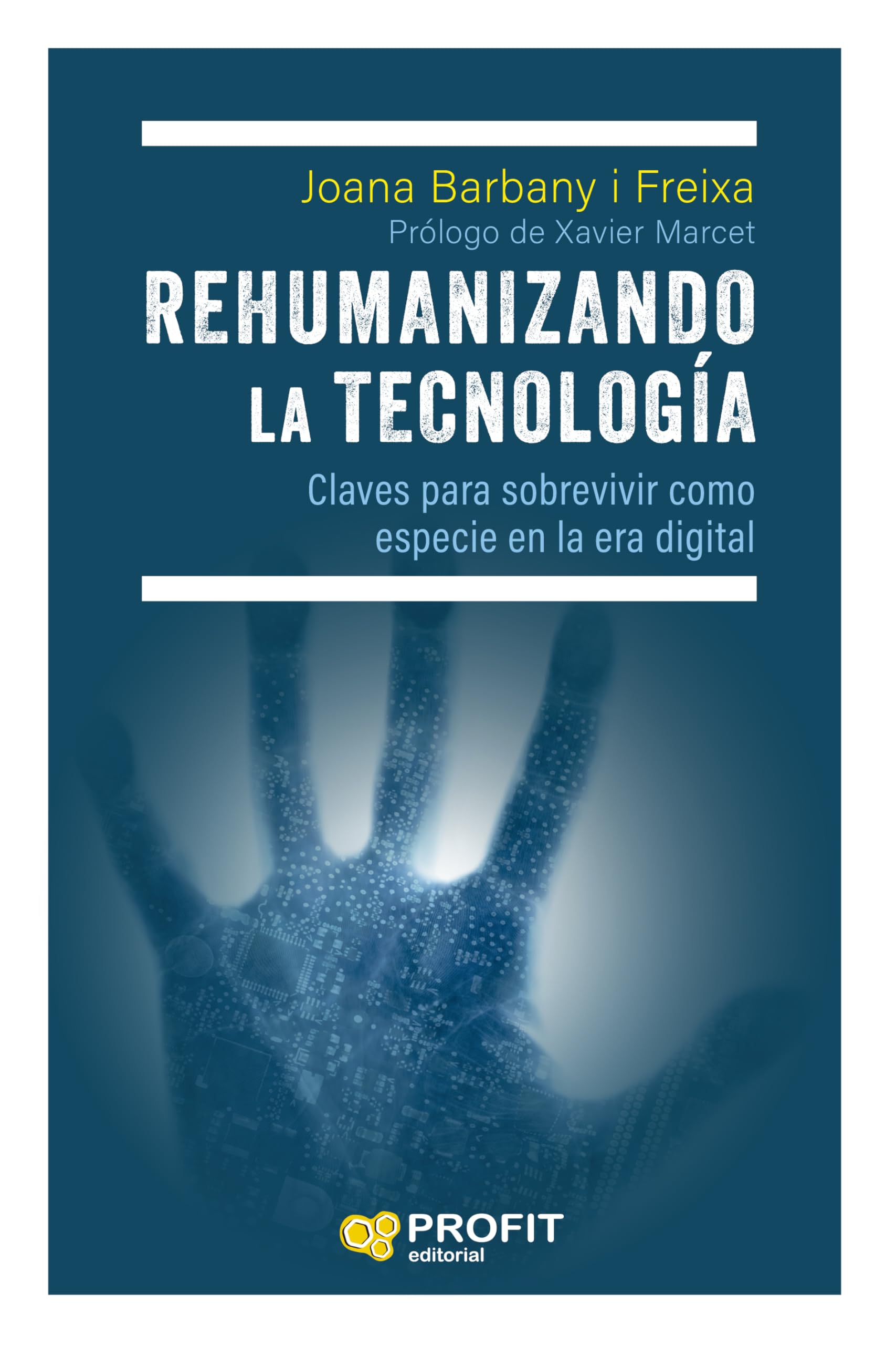 Rehumanizando la tecnología: Claves para sobrevivir como especie en la era digital book