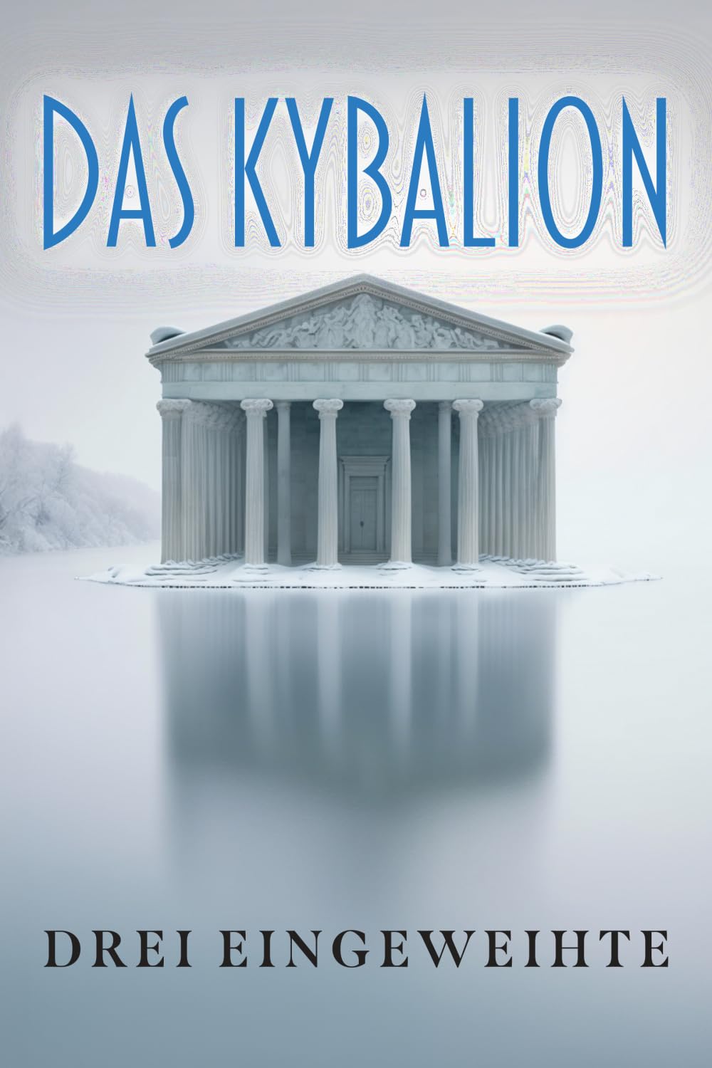 DAS KYBALION: Studium der hermetischen Philosophie des alten Ägyptens und Griechenlands book