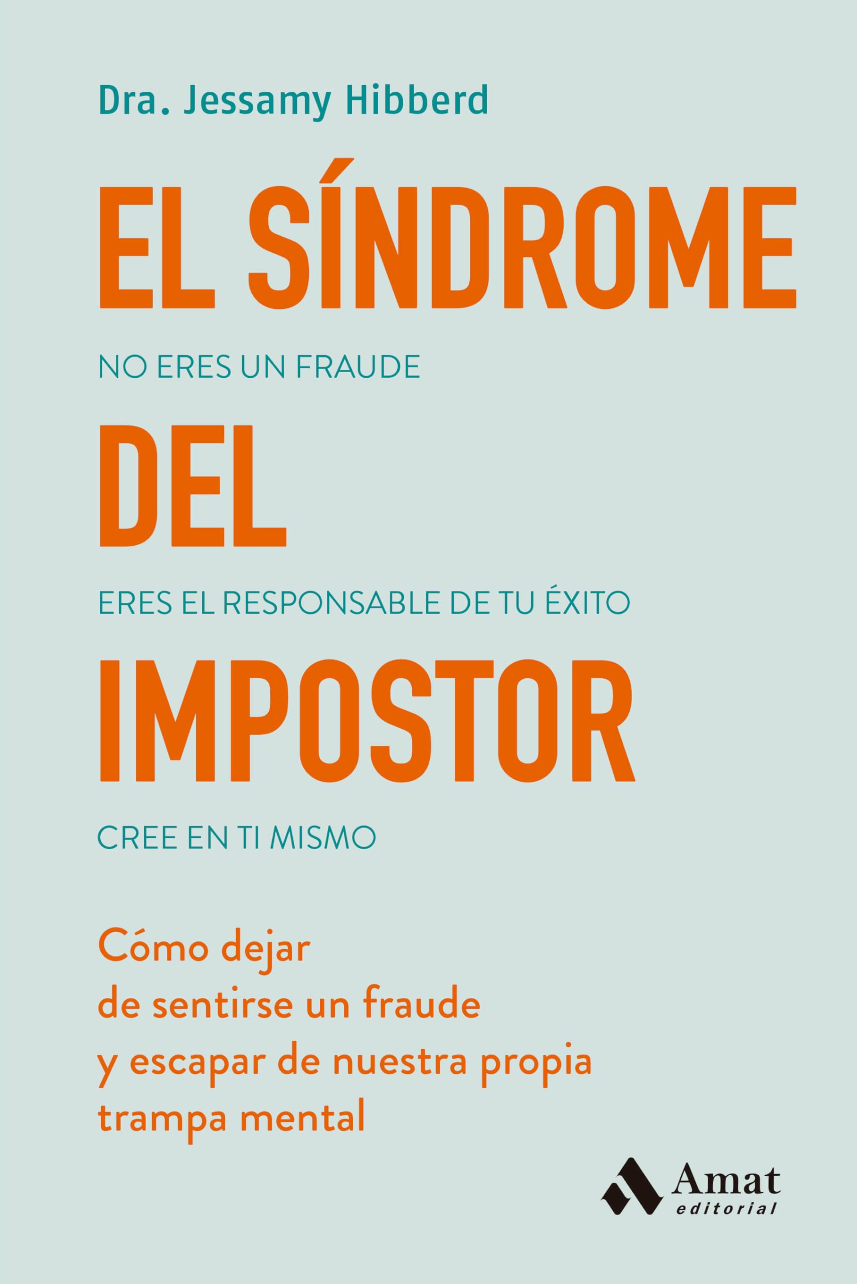 El síndrome del impostor: Cómo dejar de sentirse un fraude y escapar de nuestra propia trampa mental Books