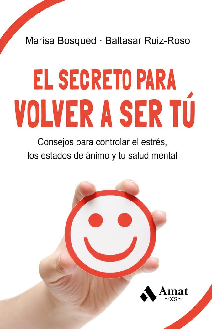El secreto para volver a ser tú: Consejos para controlar el estrés, los estados de ánimo y tu salud mental book