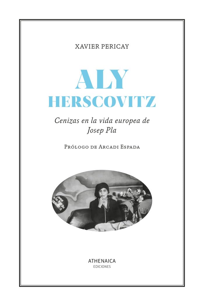 Aly Herscovitz: Cenizas en la vida europea de Josep Pla (Ensayo, Band 17) German history