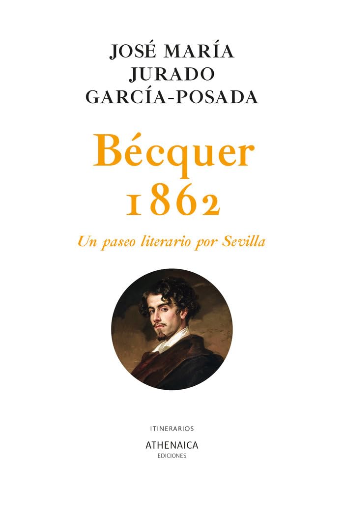 Bécquer 1862: Un paseo literario por Sevilla (Itinerarios, Band 4) Books