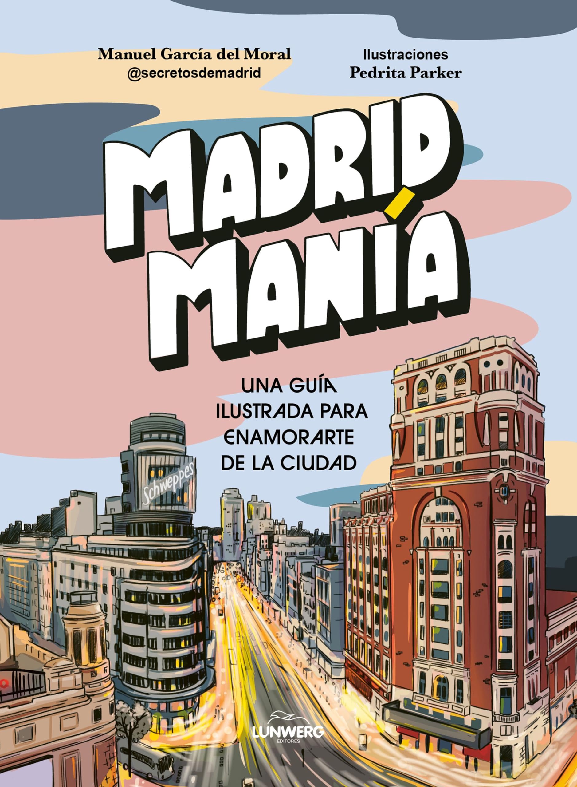 MadridManía: Una guía ilustrada para enamorarte de la ciudad (Guías ilustradas) Leisure, Home & Garden