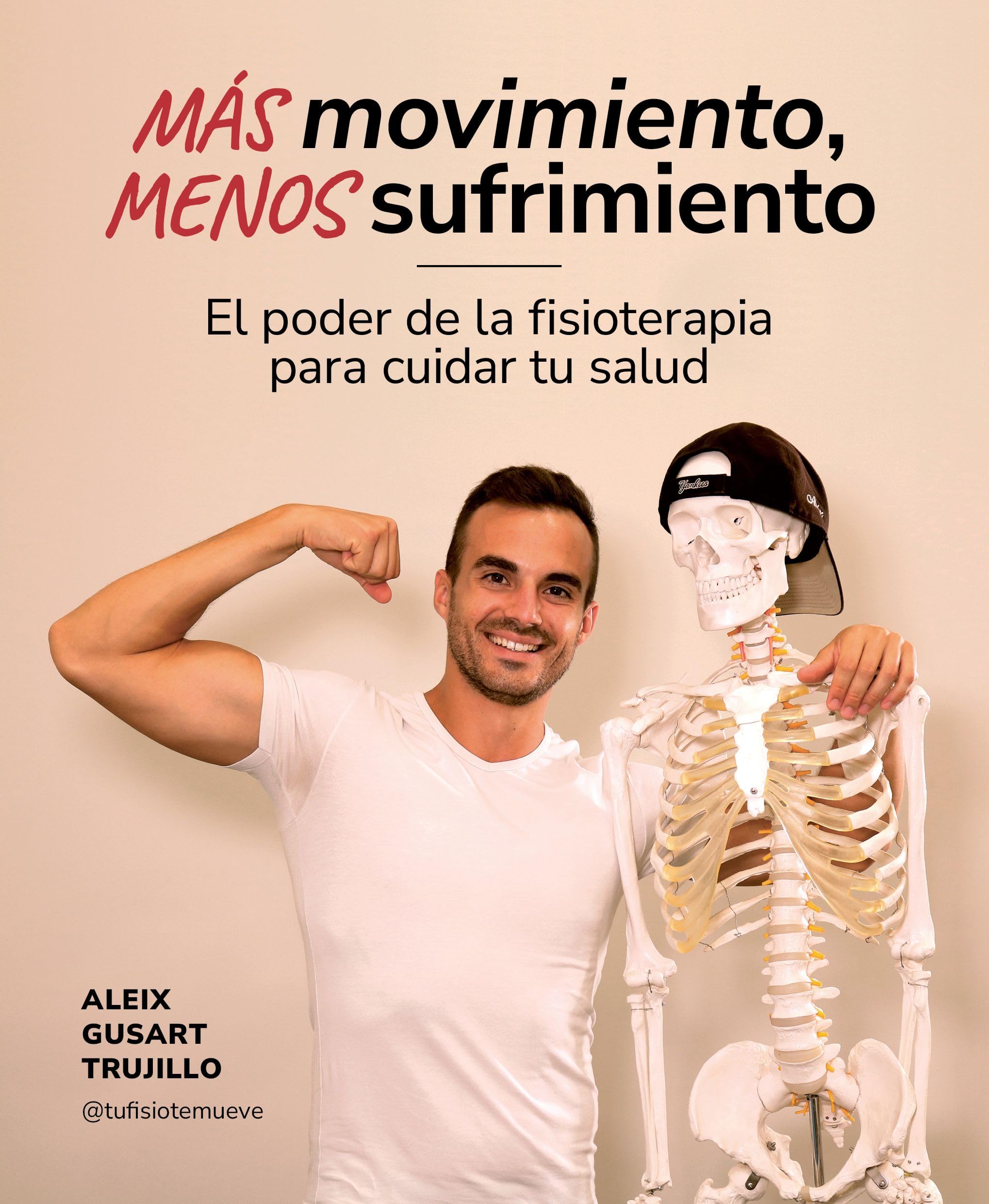 Más movimiento, menos sufrimiento: El poder de la fisioterapia para cuidar tu salud (Bienestar, estilo de vida, salud) Medicine
