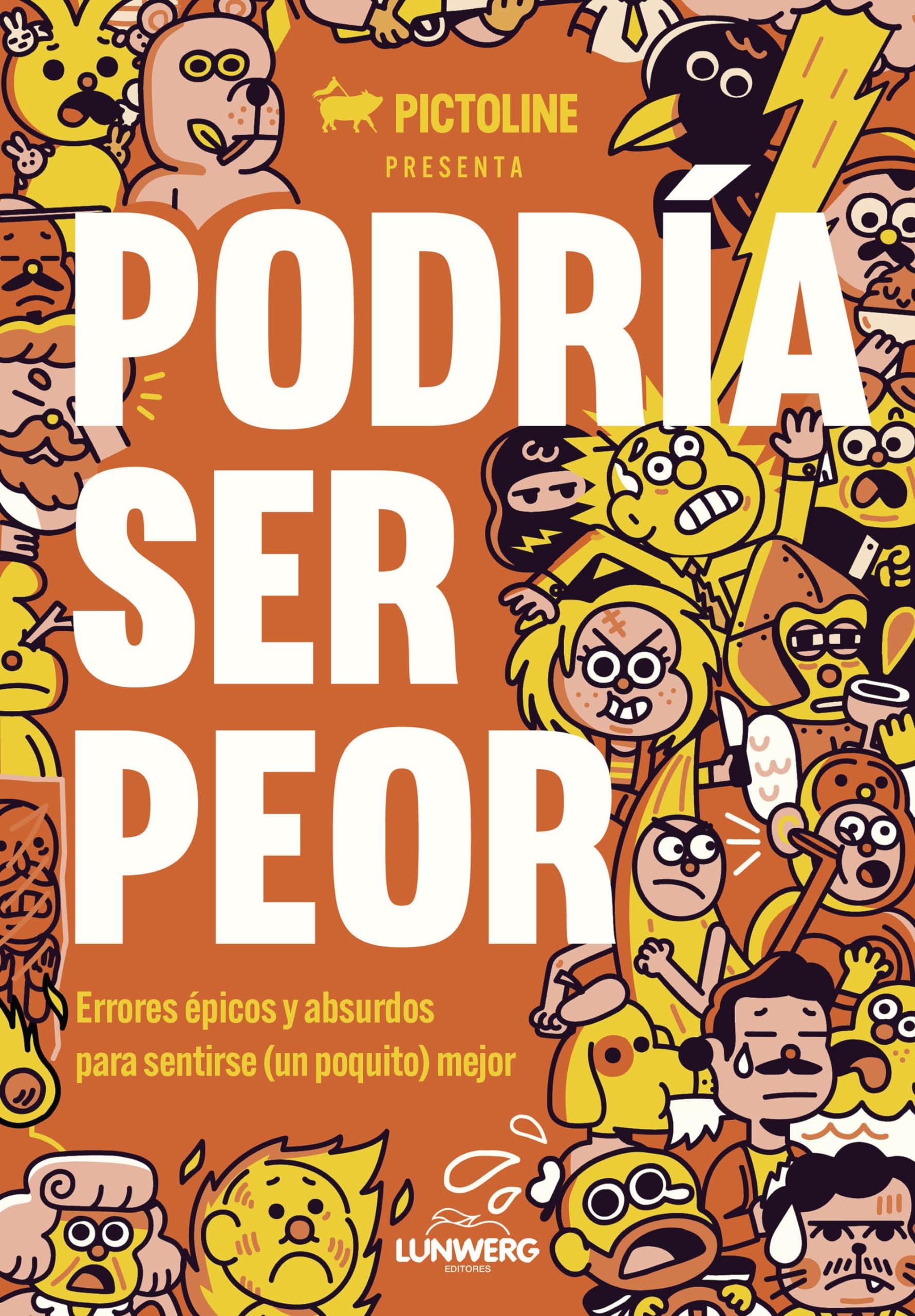 Podría ser peor: Errores épicos y absurdos para sentirse (un poquito) mejor book
